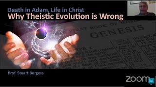 Death in Adam, Life in Christ: Why Theistic Evolution is Wrong (with Prof. Stuart Burgess)
