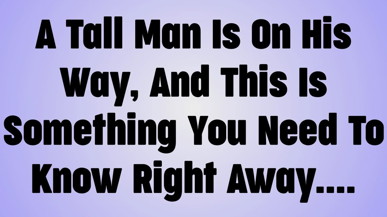 💸A Tall Man Is On His Way, And This Is Something You Need To Know Right Away....