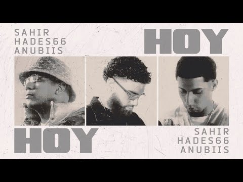 Sahir, Hades66 & Anubiis - Hoy (Video Oficial)