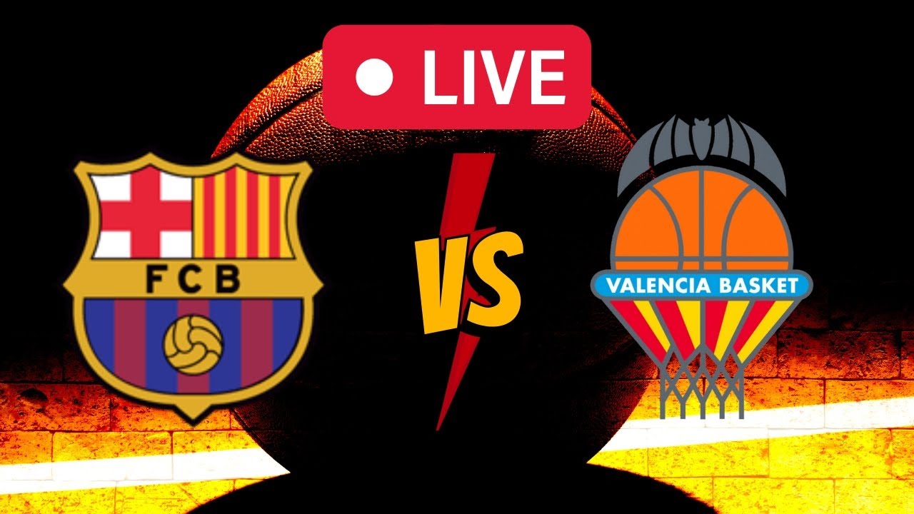FC Barcelona Vs Valencia Basket EuroLeague Live Scoreboard Play