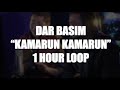 Dar Basim Kamarun Kamarun 1 HOUR LOOP Dar Basim Kamarun Kamarun 1 HOUR LOOP