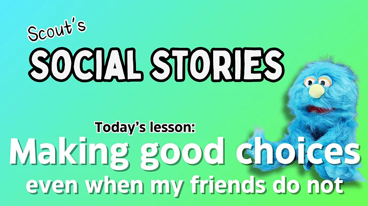 Making good choices even when my friends do not - a social story about making good choices