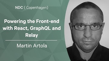 Powering the Front-end with React, GraphQL and Relay - Martin Artola - NDC Copenhagen 2022