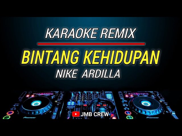 Karaoke Bintang Kehidupan - Nike Ardilla Versi Dj Remix Slow class=