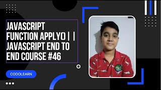 Javascript Function Apply() || JAVASCRIPT END TO END COURSE #47