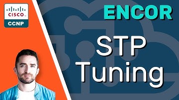 CCNP ENCOR // STP Tuning (Spanning Tree Protocol) // ENCOR 350-401 Complete Course