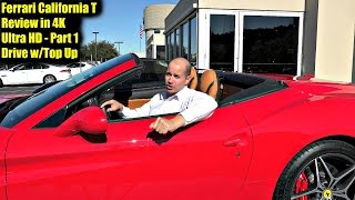 Ferrari California T - Review and Test Drive in 4K Ultra HD - Part 1 - Tony Drives with Top Up