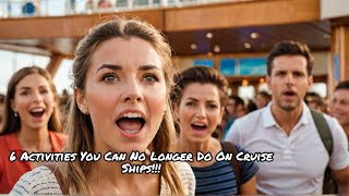 6 Activities on Cruise Ships That Are Now Banned