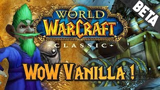 Bêta WoW Classic #1 : WoW Vanilla ! La bêta