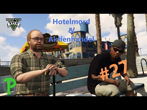 [GTA 5 Story] Hotelmord | Mission #027 | Aktienhandel #001