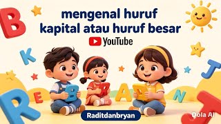 Belajar mengenal huruf kapital atau huruf besar Pembelajaran untuk anak Balita atau anak TK