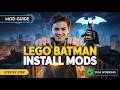 How to Install Mods in LEGO Batman: Legacy of the Dark Knight (2026)