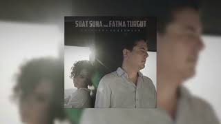 Suat Suna feat  Fatma Turgut - Aramızda Uçurumlar Resimi