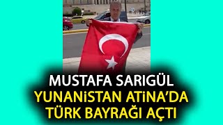 Mustafa Sarıgül Unfurled The Turkish Flag In Athens, The Capital Of Greece.