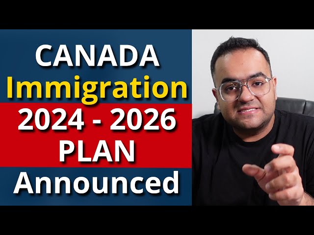 Canada PR 2024 -2026 Immigration Levels Plan Announced - Canada Immigration News Latest IRCC Updates
