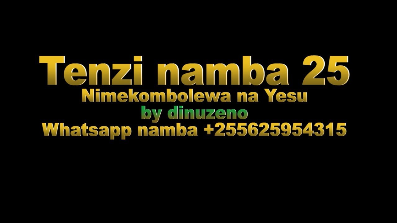 TENZI NAMBA 25. NIMEKOMBOLEWA NA YESU by dinuzeno