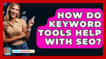 How Do Keyword Tools Help With SEO? - SearchEnginesHub.com