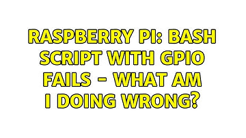 Raspberry Pi: Bash Script with GPIO fails - what am I doing wrong? (2 Solutions!!)