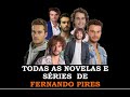 Todas as novelas e sries de fernando pires