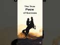 The true pace of success💯