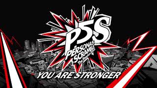 You Are Stronger - Persona 5 Scramble: The Phantom Strikers