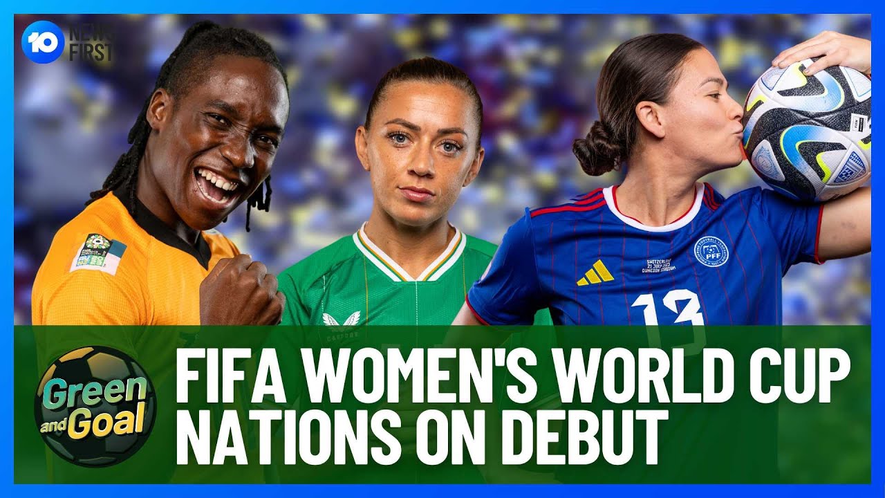 FIFA Women's World Cup: Eight Nations Prepare For Historic Debut | 10 News First