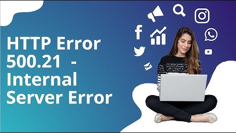 HTTP Error 500.21  - Internal Server Error