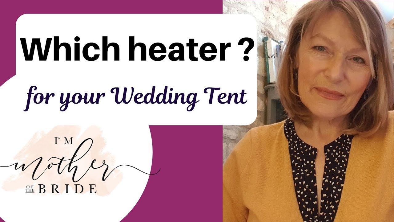 How To Heat A Wedding Tent Or Marquee