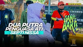 Download Lagu PENGUASA ATI - VOC. SEPTI NISSA | DUA PUTRA | DS ENDER PANGENAN - CIREBON ( GANG BARO ) MP3 Download Lagu PENGUASA ATI - VOC. SEPTI NISSA | DUA PUTRA | DS ENDER PANGENAN - CIREBON ( GANG BARO ) MP3
