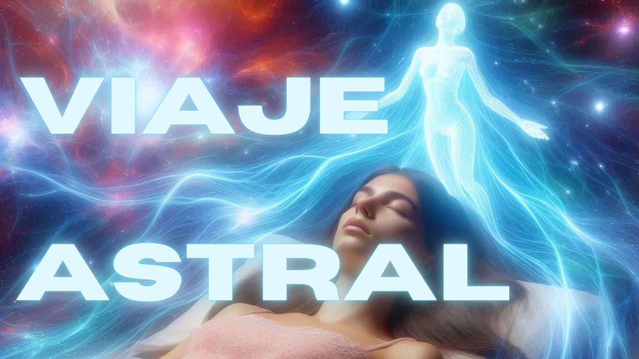 Cómo realizar un viaje astral. Técnicas para la Proyección Astral YouTube