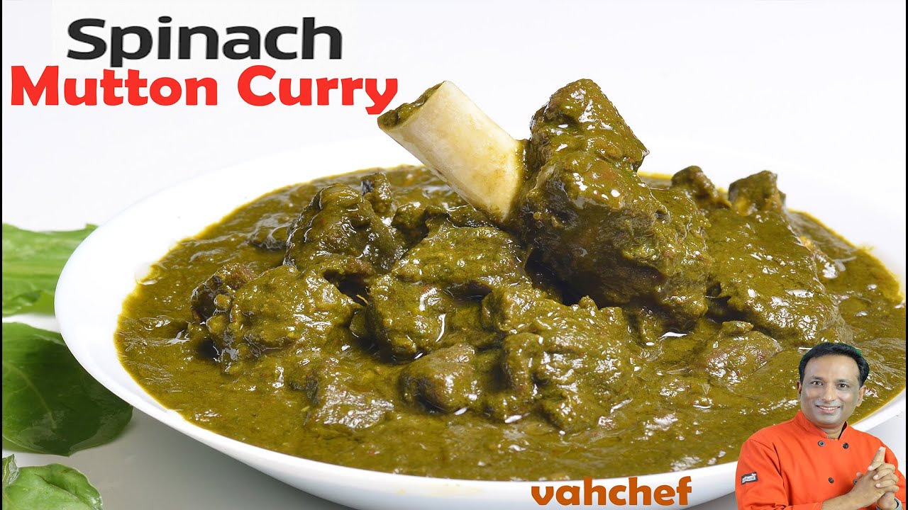 Mutton curry With Spinach - Spinach Mutton Recipe - Saag Gosht - Paalak Gosht | Vahchef - VahRehVah