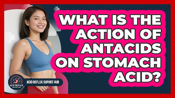 What Is The Action Of Antacids On Stomach Acid?