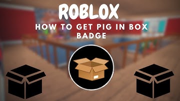 [Roblox] How to get Pig in box badge in PIGGY RP:INFECTION