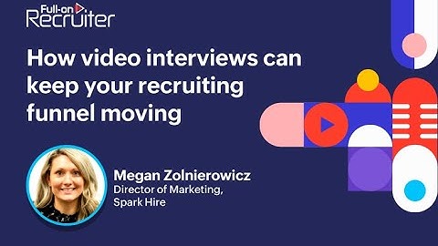 How video interviews can keep your recruiting funnel moving
