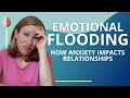 Emotional Flooding:(John Gottman) How Anxiety impacts Relationships-Relationship Skills #8