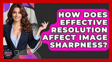 How Does Effective Resolution Affect Image Sharpness? - Graphic Design Nerd