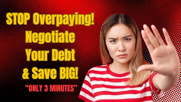 How to Negotiate with Creditors and Save Thousands - Only 3 Minutes