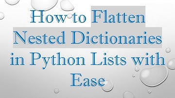 How to Flatten Nested Dictionaries in Python Lists with Ease