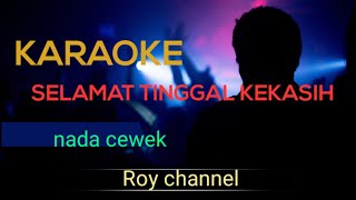 KARAOKE SELAMAT TINGGAL KEKASIH NADA CEWEK IMAM S ARIFIN