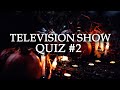 Guess the Television Show Quiz #2 (Halloween Edition)