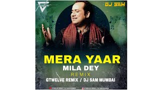 Mera yarr mila de | Dj SAM Mumbai & Gtwelve  Remix