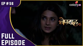 Aditya और Zoya हैं खतरे में | Bepannah | बेपनाह | Full Episode | Ep. 56