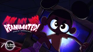 Play My Way Reanimated! (Song by Jakeneutron)