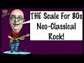 THE Scale of 80s Neo Classical Rock