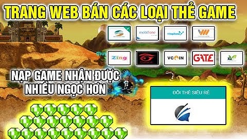 Review Trang Web Mua Bán Các Loại Thẻ Cào Game, Điện Thoại...Giúp Ae Nạp Nhận Được Nhiều Ngọc Hơn