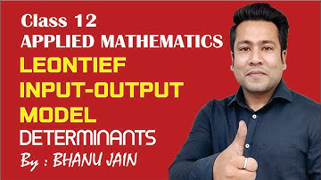 Leontief input output model 01 - introduction : Class 12 Applied Maths