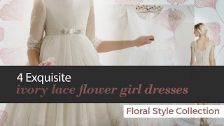4 Exquisite ivory lace flower girl dresses Floral Style Collection Profile