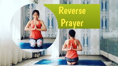 EASY WAY TO DO REVERSE PRAYER POSE