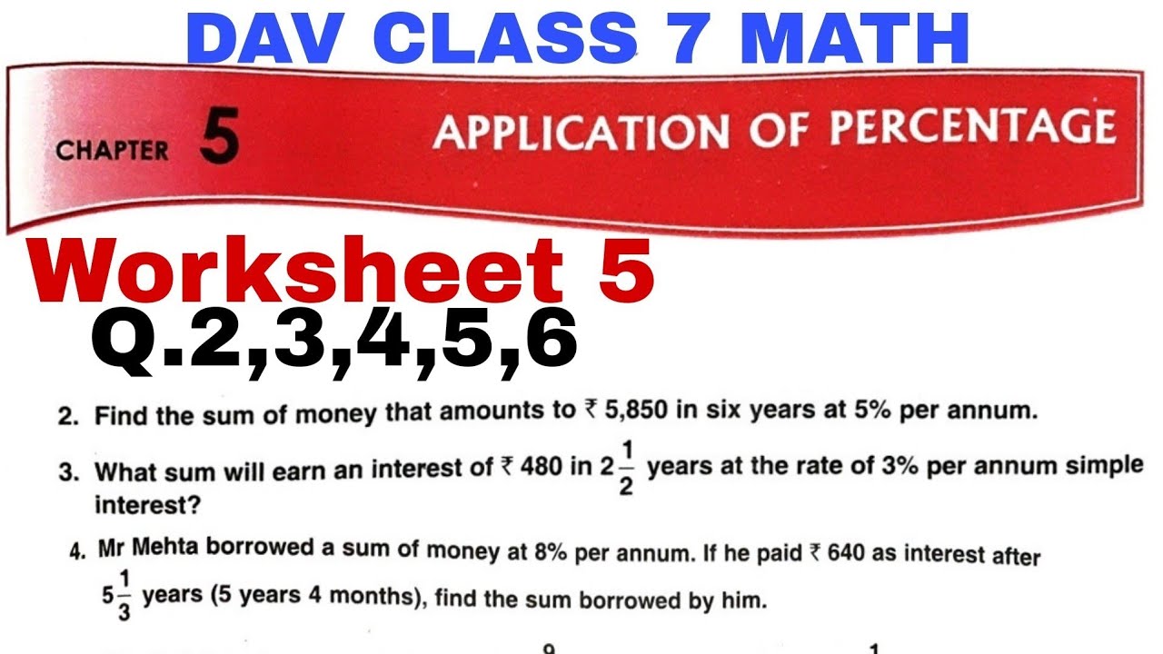 DAV CLASS 7 MATHS CHAPTER 5 APPLICATION OF PERCENTAGE WORKSHEET 5 DAV CLASS 7 MATHS CHAPTER 5 APPLICATION OF PERCENTAGE WORKSHEET 5