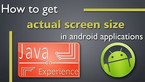 Get actual screen size for the android application layout